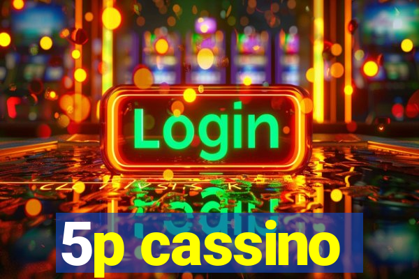 5p cassino